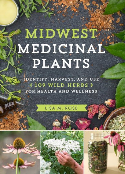 Midwest Medicinal Plants: Identify, Harvest, and Use 109 Wild Herbs for Health and Wellness (Medicinal Plants Series) | USAvora